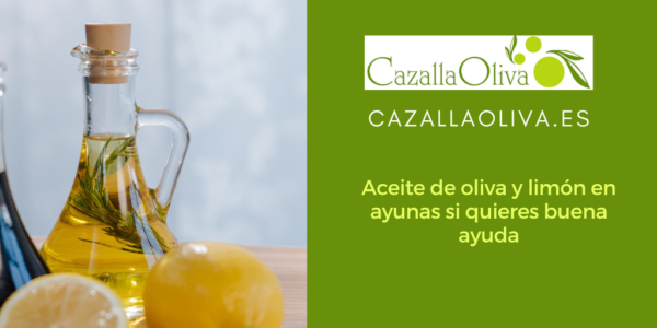 Aceite de oliva y limón en ayunas si quieres buena ayuda