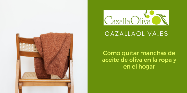 Cómo quitar manchas de aceite de oliva en la ropa y en el hogar