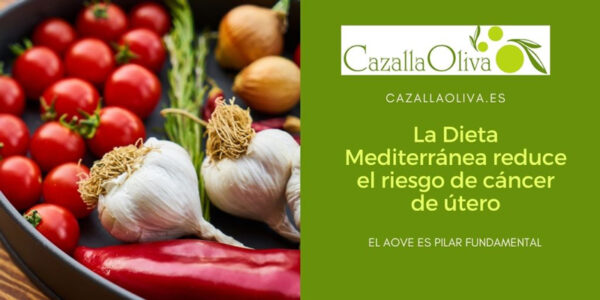 La Dieta Mediterránea reduce un 57% el riesgo de padecer cáncer de útero
