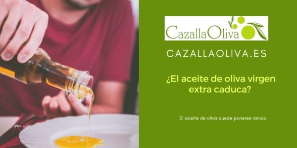 ¿El aceite de oliva virgen extra caduca? 