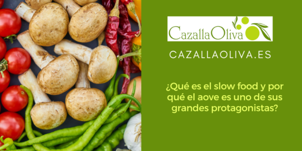 ¿Qué es el slow food y por qué el aove es uno de sus grandes protagonistas? 